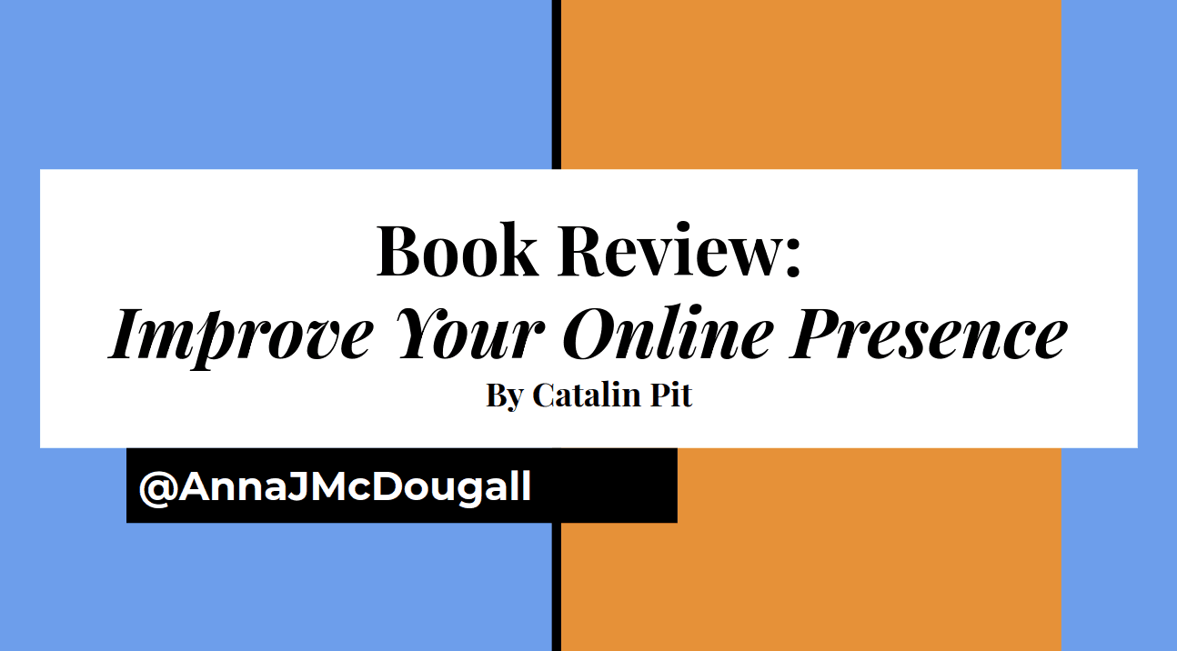 Book Review: Improve Your Online Presence, by Catalin Pit