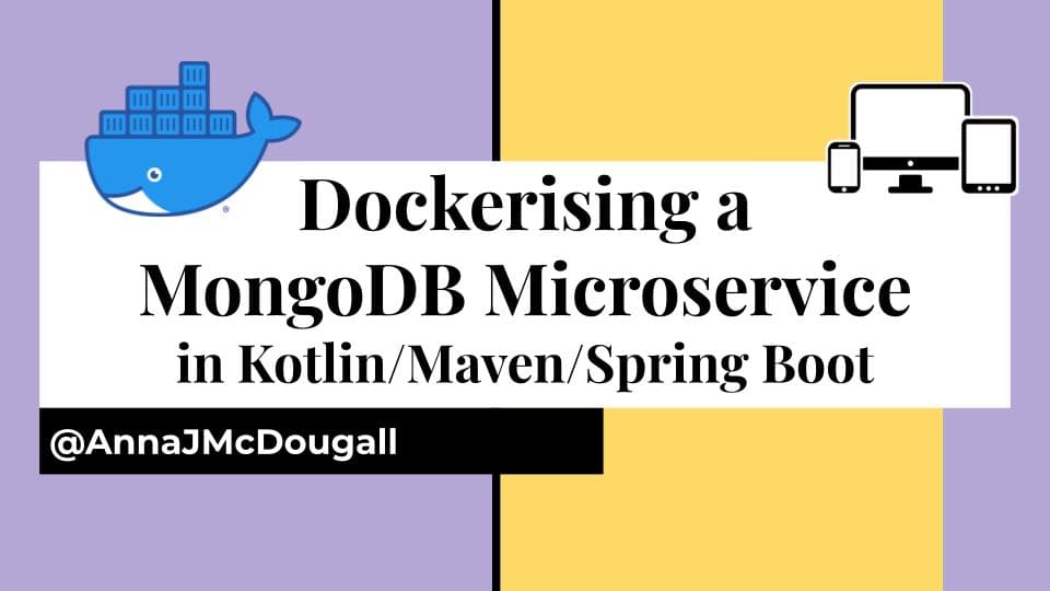 Dockerising a MongoDB Microservice in Kotlin/Maven/Spring Boot